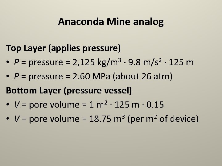 Anaconda Mine analog Top Layer (applies pressure) • P = pressure = 2, 125