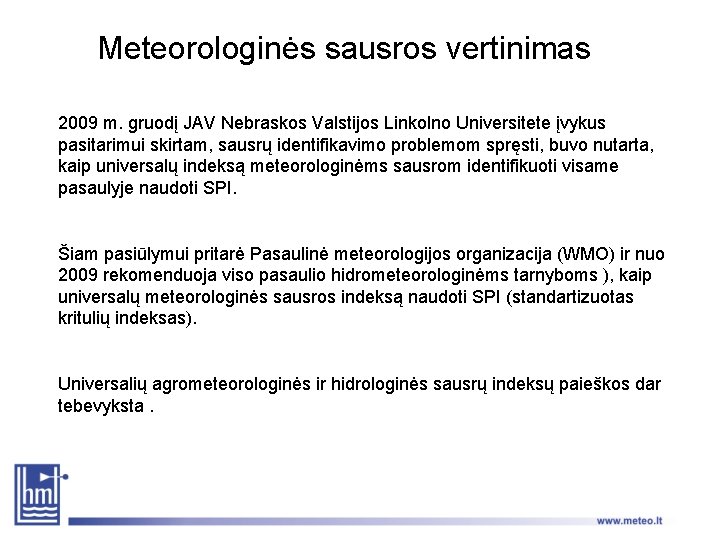 Meteorologinės sausros vertinimas 2009 m. gruodį JAV Nebraskos Valstijos Linkolno Universitete įvykus pasitarimui skirtam,