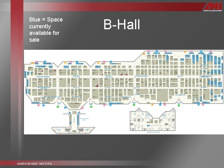 Blue = Space currently available for sale AMERICAN MEAT INSTITUTE B-Hall 