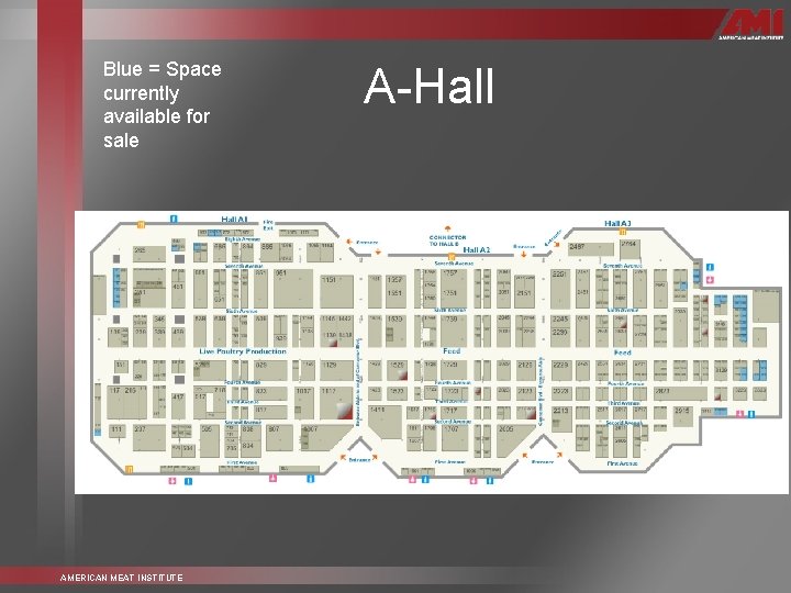 Blue = Space currently available for sale AMERICAN MEAT INSTITUTE A-Hall 