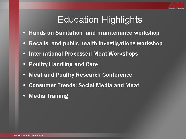 Education Highlights • Hands on Sanitation and maintenance workshop • Recalls and public health