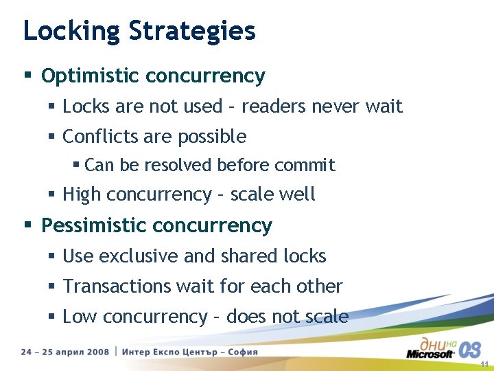 Locking Strategies § Optimistic concurrency § Locks are not used – readers never wait Locking Strategies § Optimistic concurrency § Locks are not used – readers never wait