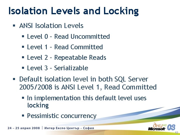 Isolation Levels and Locking § ANSI Isolation Levels § Level 0 – Read Uncommitted Isolation Levels and Locking § ANSI Isolation Levels § Level 0 – Read Uncommitted