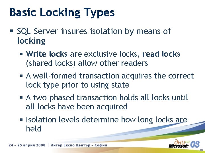Basic Locking Types § SQL Server insures isolation by means of locking § Write Basic Locking Types § SQL Server insures isolation by means of locking § Write