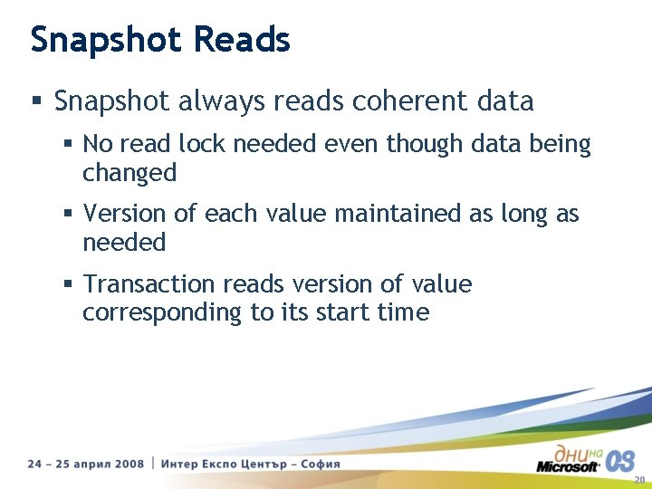 Snapshot Reads § Snapshot always reads coherent data § No read lock needed even Snapshot Reads § Snapshot always reads coherent data § No read lock needed even