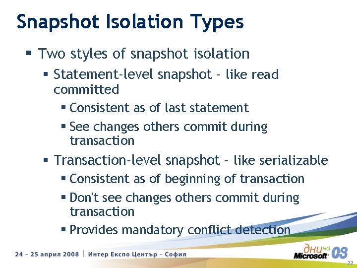 Snapshot Isolation Types § Two styles of snapshot isolation § Statement-level snapshot – like Snapshot Isolation Types § Two styles of snapshot isolation § Statement-level snapshot – like