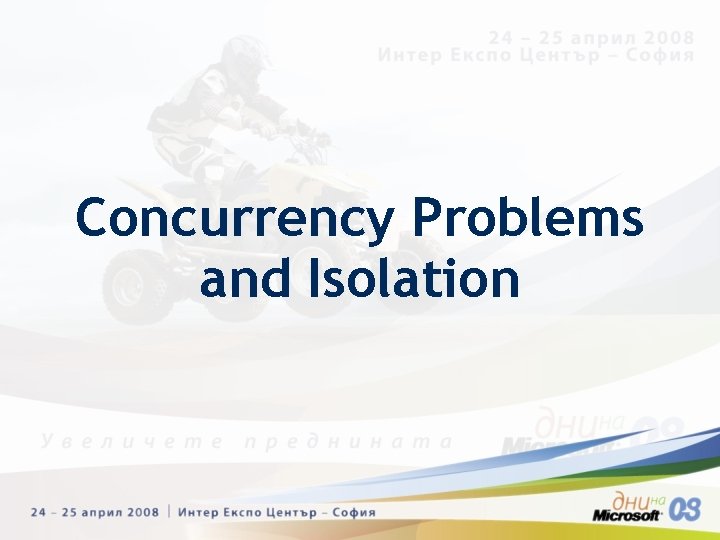 Concurrency Problems and Isolation Concurrency Problems and Isolation