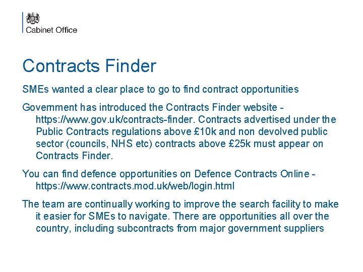 Contracts Finder SMEs wanted a clear place to go to find contract opportunities Government