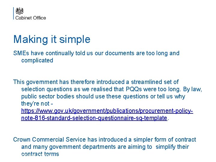 Making it simple SMEs have continually told us our documents are too long and