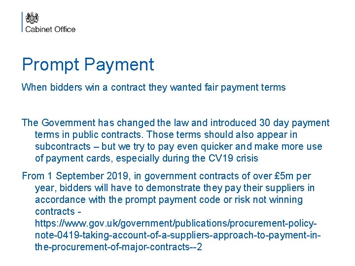 Prompt Payment When bidders win a contract they wanted fair payment terms The Government