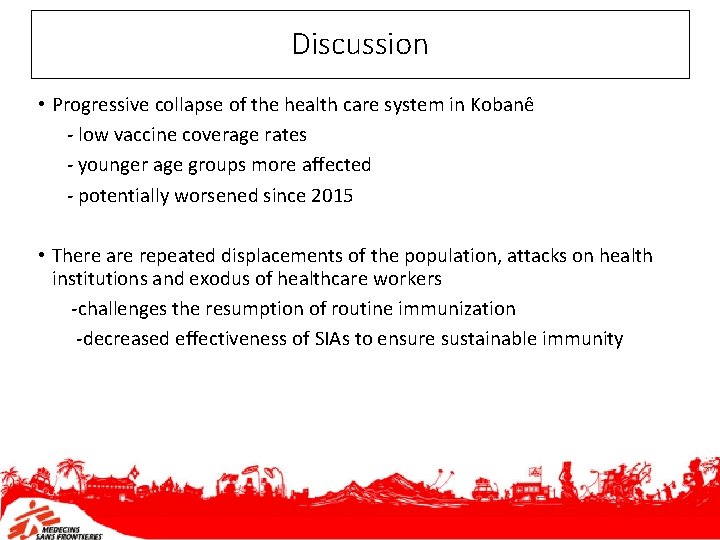 Discussion • Progressive collapse of the health care system in Kobanê - low vaccine