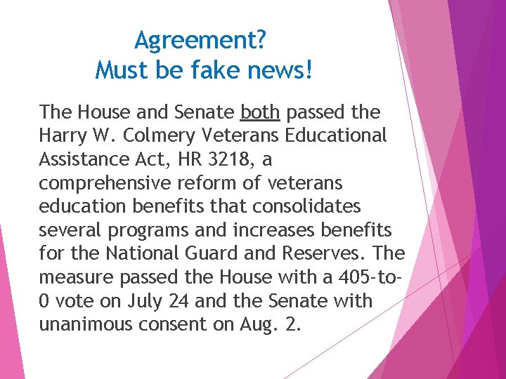 Agreement? Must be fake news! The House and Senate both passed the Harry W.