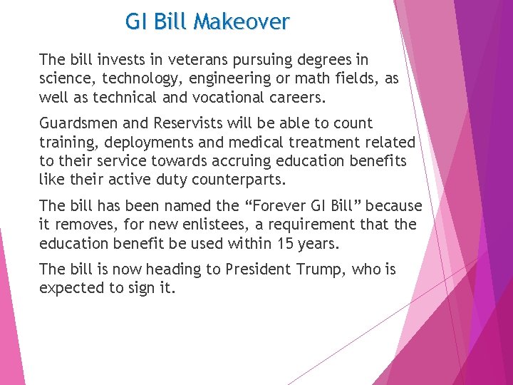 GI Bill Makeover The bill invests in veterans pursuing degrees in science, technology, engineering