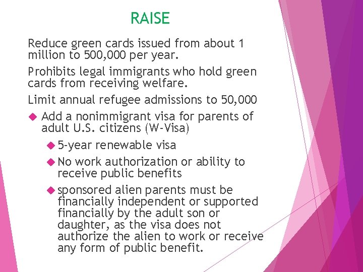 RAISE Reduce green cards issued from about 1 million to 500, 000 per year.