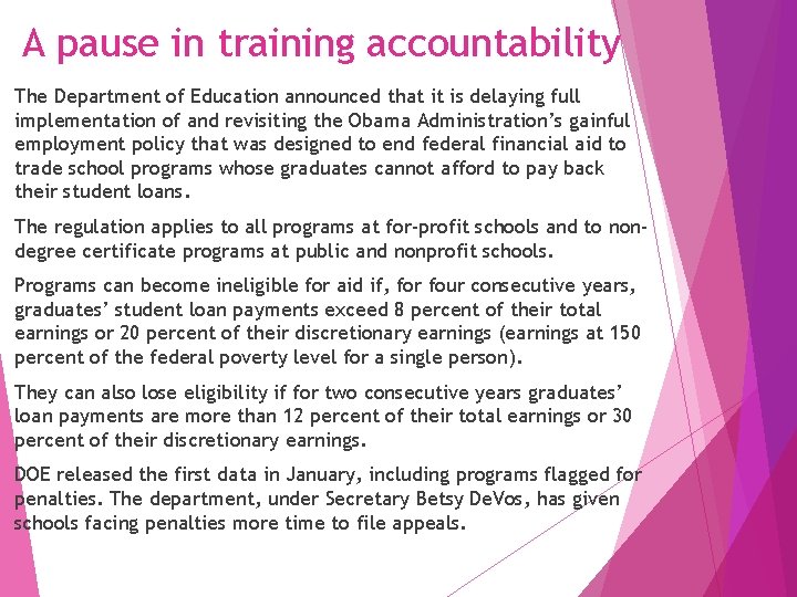 A pause in training accountability The Department of Education announced that it is delaying
