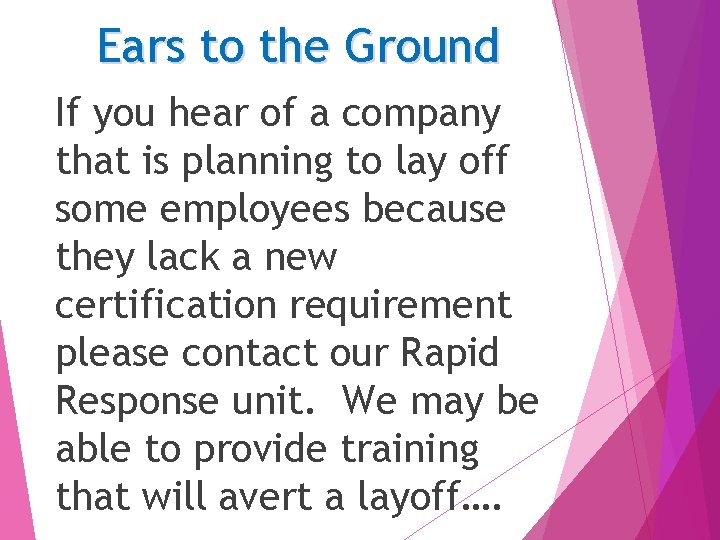Ears to the Ground If you hear of a company that is planning to