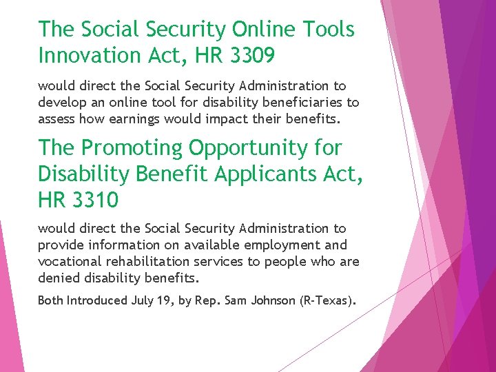 The Social Security Online Tools Innovation Act, HR 3309 would direct the Social Security