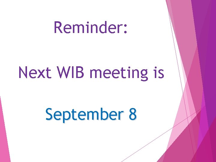 Reminder: Next WIB meeting is September 8 