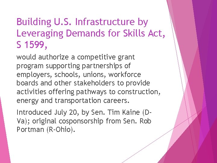 Building U. S. Infrastructure by Leveraging Demands for Skills Act, S 1599, would authorize