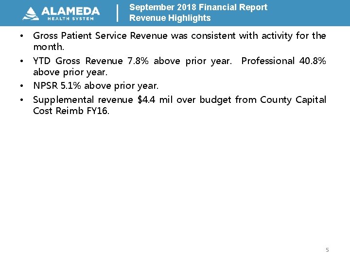 September 2018 Financial Report Revenue Highlights • Gross Patient Service Revenue was consistent with