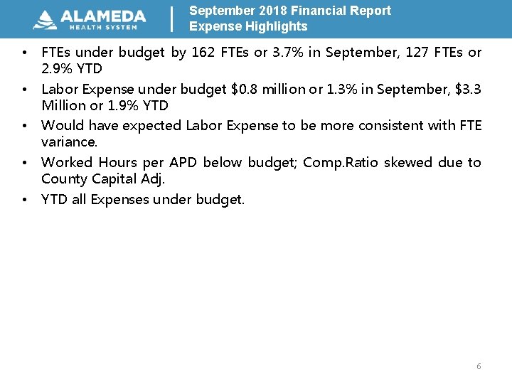 September 2018 Financial Report Expense Highlights • FTEs under budget by 162 FTEs or