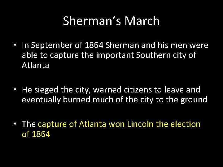 Sherman’s March • In September of 1864 Sherman and his men were able to Sherman’s March • In September of 1864 Sherman and his men were able to