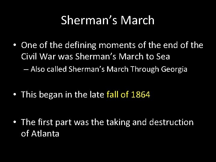 Sherman’s March • One of the defining moments of the end of the Civil Sherman’s March • One of the defining moments of the end of the Civil