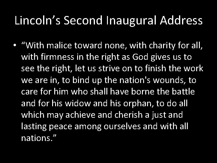 Lincoln’s Second Inaugural Address • “With malice toward none, with charity for all, with Lincoln’s Second Inaugural Address • “With malice toward none, with charity for all, with