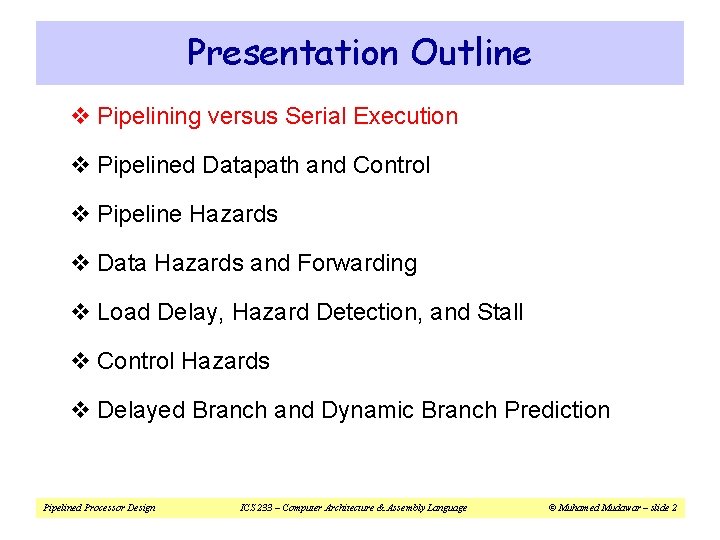 Presentation Outline v Pipelining versus Serial Execution v Pipelined Datapath and Control v Pipeline