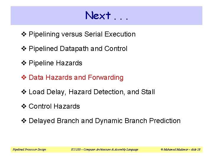 Next. . . v Pipelining versus Serial Execution v Pipelined Datapath and Control v