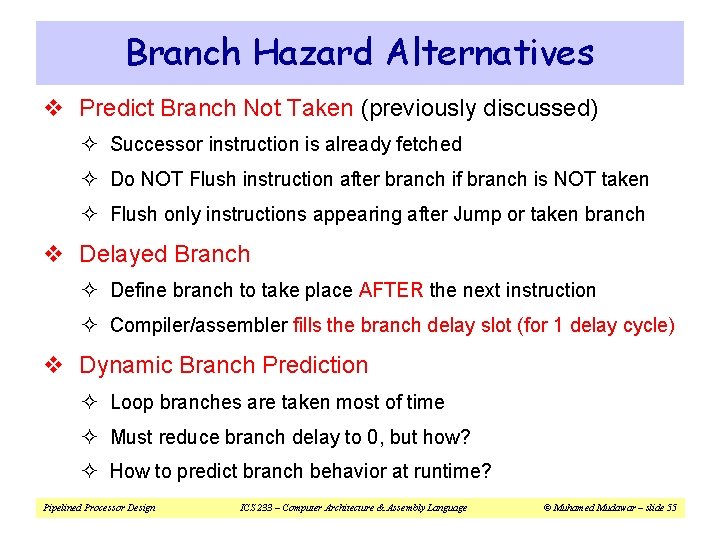 Branch Hazard Alternatives v Predict Branch Not Taken (previously discussed) ² Successor instruction is