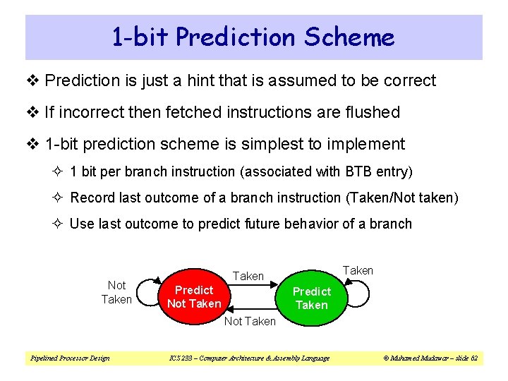 1 -bit Prediction Scheme v Prediction is just a hint that is assumed to