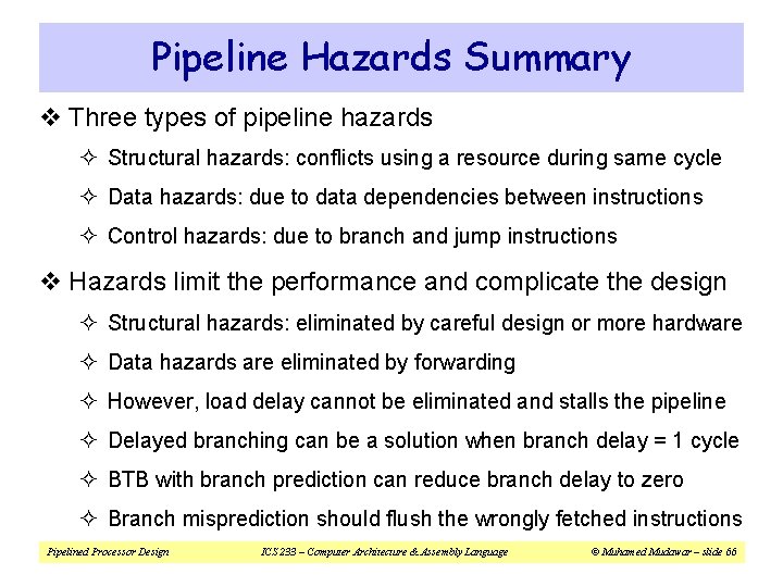 Pipeline Hazards Summary v Three types of pipeline hazards ² Structural hazards: conflicts using