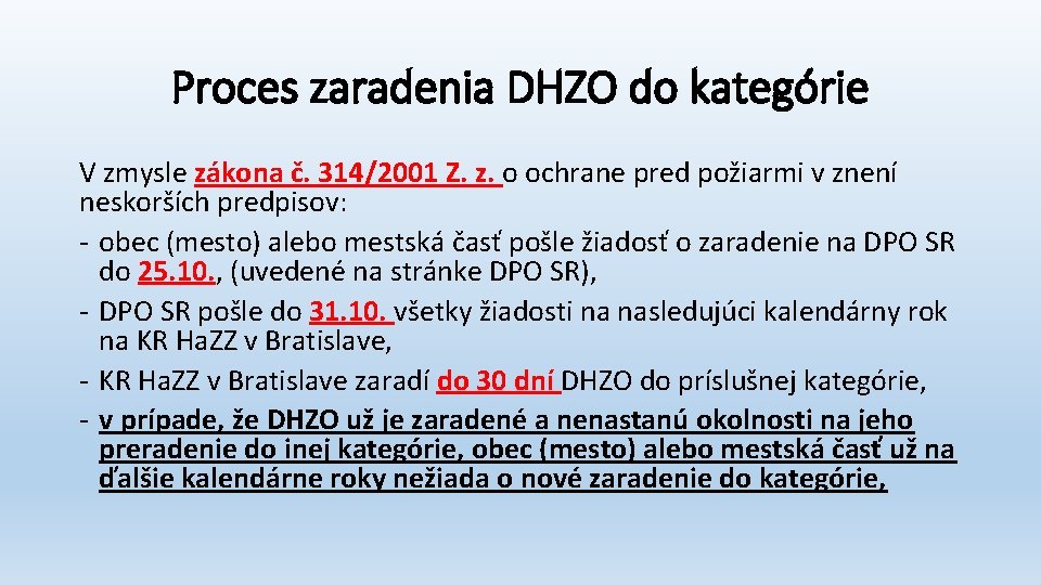 Proces zaradenia DHZO do kategórie V zmysle zákona č. 314/2001 Z. z. o ochrane