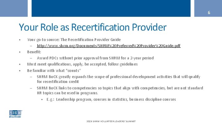 6 Your Role as Recertification Provider • • Your go-to source: The Recertification Provider