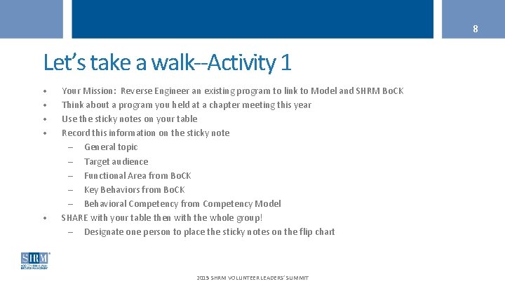 8 Let’s take a walk--Activity 1 • • • Your Mission: Reverse Engineer an