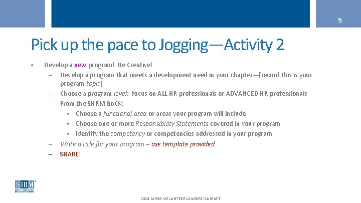 9 Pick up the pace to Jogging—Activity 2 • Develop a new program! Be