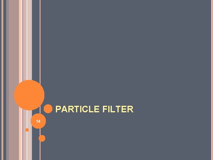 PARTICLE FILTER 14 