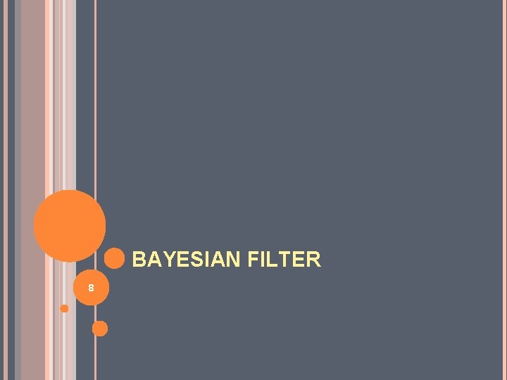 BAYESIAN FILTER 8 