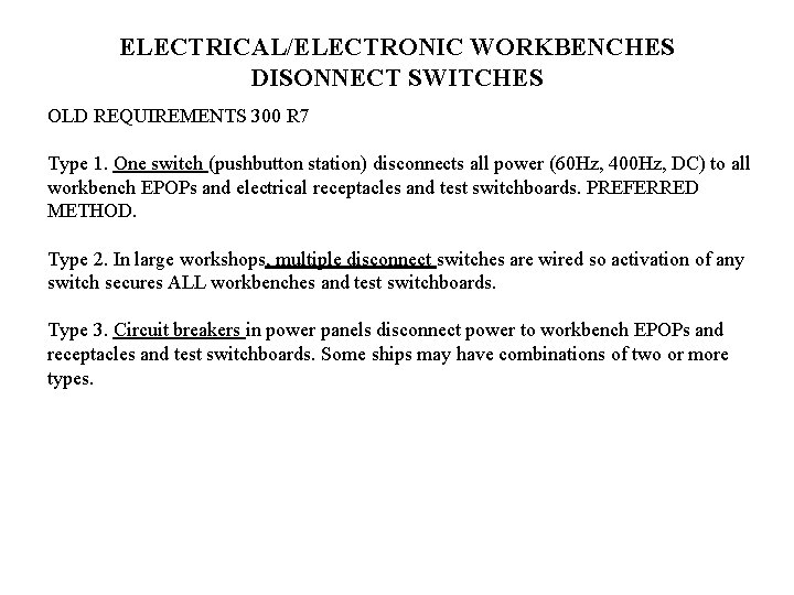 ELECTRICAL/ELECTRONIC WORKBENCHES DISONNECT SWITCHES OLD REQUIREMENTS 300 R 7 Type 1. One switch (pushbutton