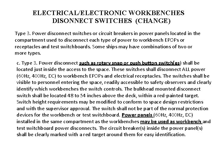 ELECTRICAL/ELECTRONIC WORKBENCHES DISONNECT SWITCHES (CHANGE) Type 3. Power disconnect switches or circuit breakers in