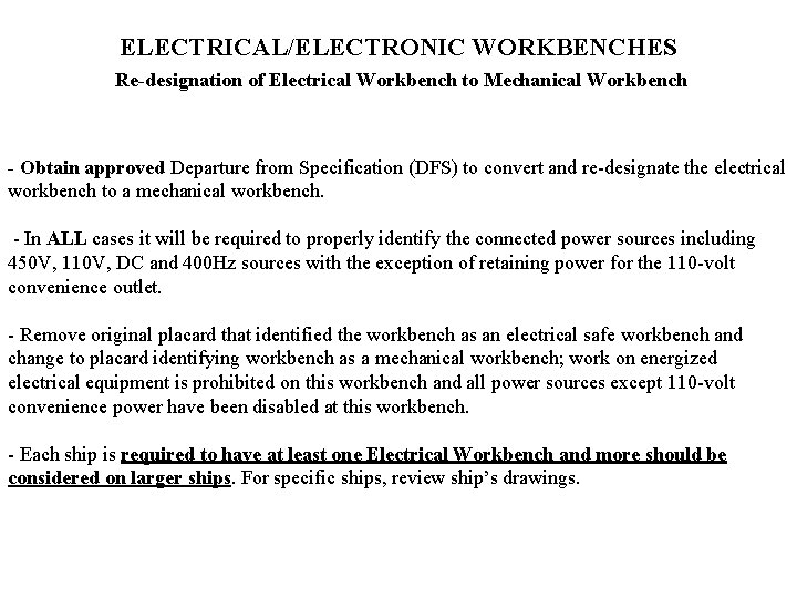 ELECTRICAL/ELECTRONIC WORKBENCHES Re-designation of Electrical Workbench to Mechanical Workbench - Obtain approved Departure from