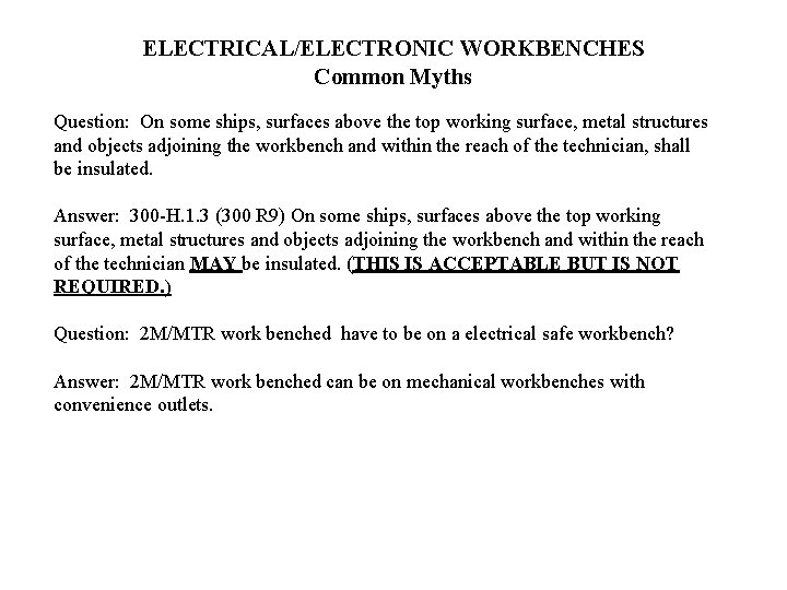 ELECTRICAL/ELECTRONIC WORKBENCHES Common Myths Question: On some ships, surfaces above the top working surface,