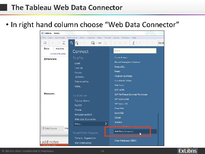 The Tableau Web Data Connector • In right hand column choose “Web Data Connector”