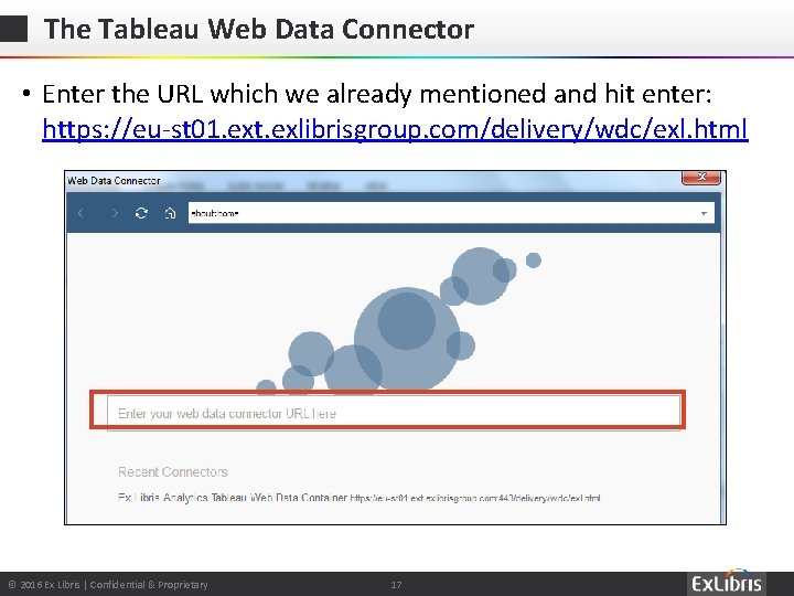 The Tableau Web Data Connector • Enter the URL which we already mentioned and