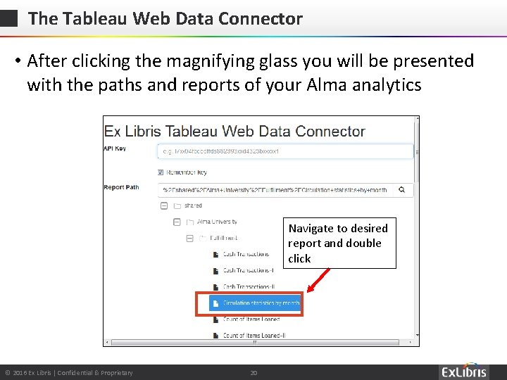 The Tableau Web Data Connector • After clicking the magnifying glass you will be