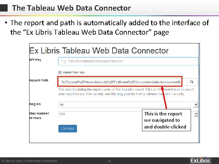 The Tableau Web Data Connector • The report and path is automatically added to
