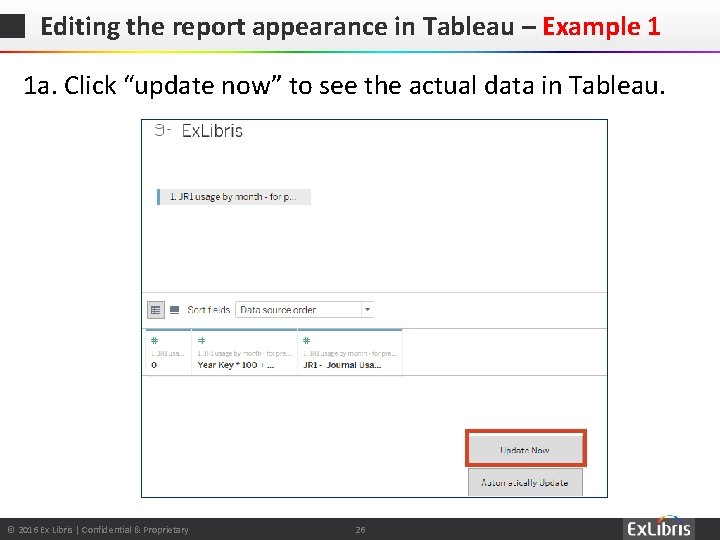 Editing the report appearance in Tableau – Example 1 1 a. Click “update now”