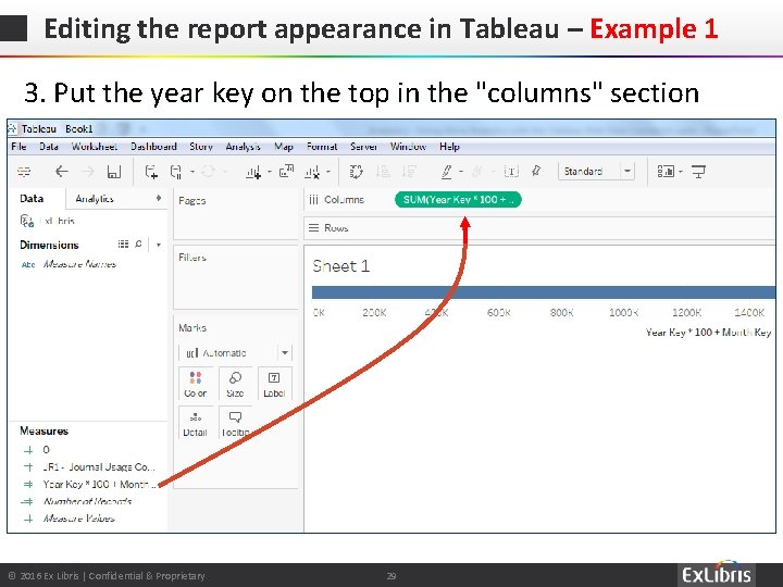 Editing the report appearance in Tableau – Example 1 3. Put the year key