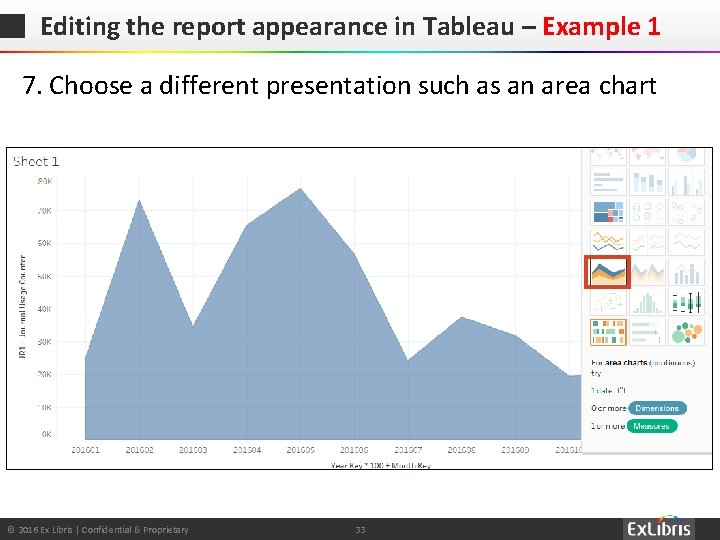 Editing the report appearance in Tableau – Example 1 7. Choose a different presentation